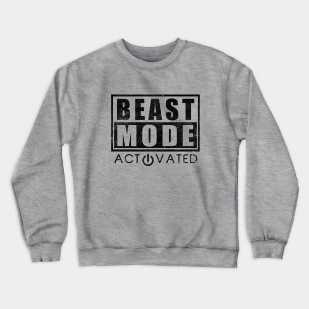 Beast Mode Activated Gym Fitness Motivation Crewneck Sweatshirt by WorkoutQuotes